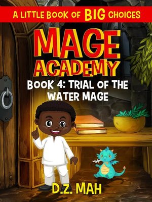 cover image of Trial of the Water Mage: A Little Book of BIG Choices: Mage Academy, #4
